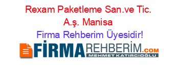 Rexam Paketleme+San.ve+Tic.+A.ş.+Manisa Firma+Rehberim+Üyesidir!